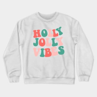 Holly jolly vibes Crewneck Sweatshirt